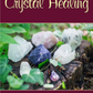 Crystal Healing - Heal & Restore Your Energy (e-Book 11 Pages)
